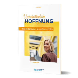 Leitfaden Unerschütterliche Hoffnung - Dein fester Anker in unsicheren Zeiten